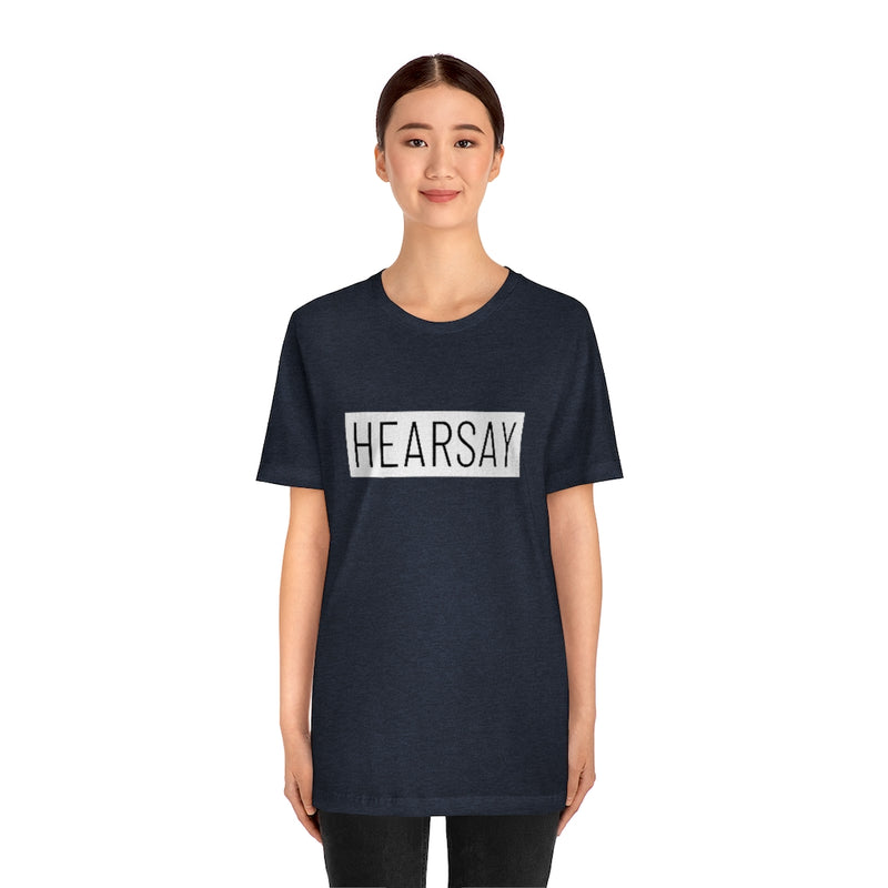 Hearsay T-Shirt