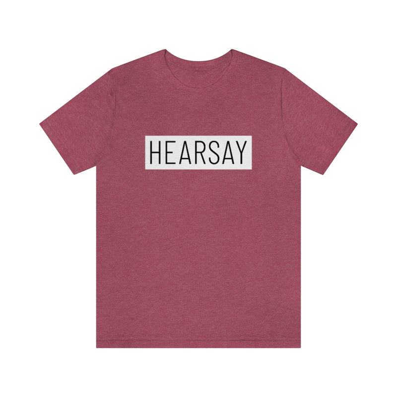 Hearsay T-Shirt