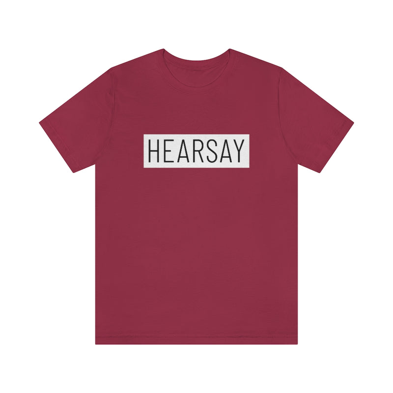 Hearsay T-Shirt