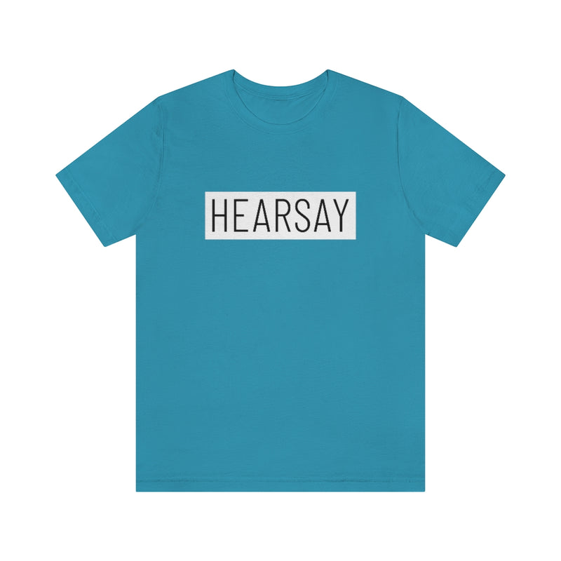 Hearsay T-Shirt