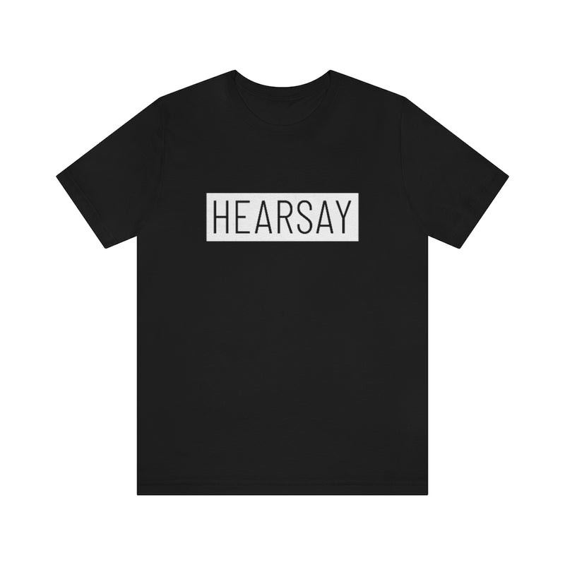 Hearsay T-Shirt