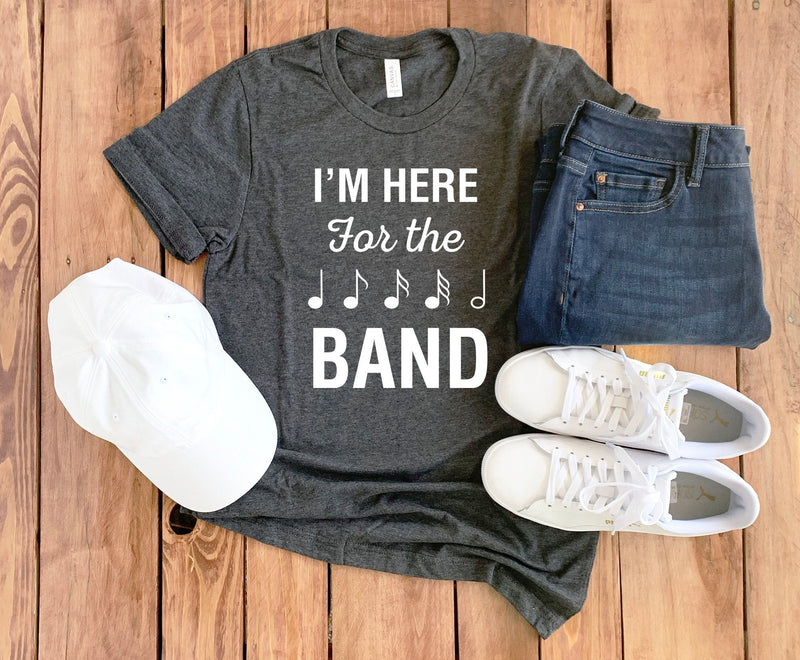 I'm Here For The Band Shirt • Band Mom Gift • Band Mom Shirt • Marching Band Mom • Proud Band Mom • Band Mama • Band Mom T-Shirt • Band Mom