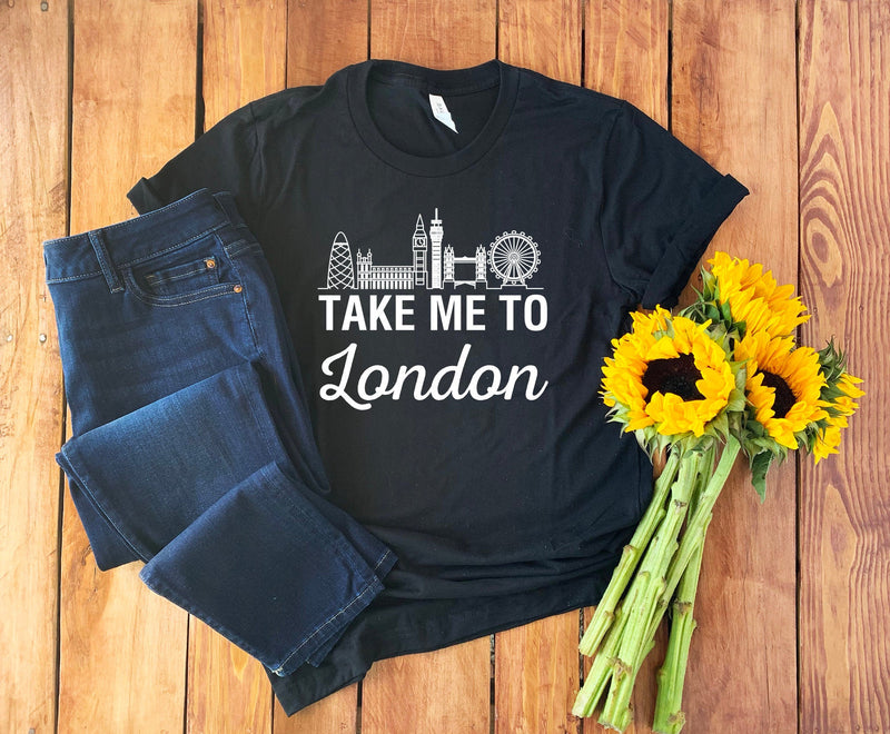 Take Me To London Shirt • London Shirt • London Skyline • London Gift • London Is Calling • London Vacation Shirt • London T-Shirt • Travel