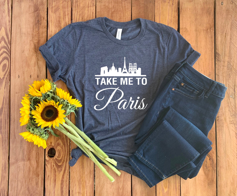 Take Me To Paris Shirt • Paris T-Shirt • Paris Vacation Shirt • Paris Skyline • Vacay Shirt • Paris France • Paris Tee • Paris Hoodie