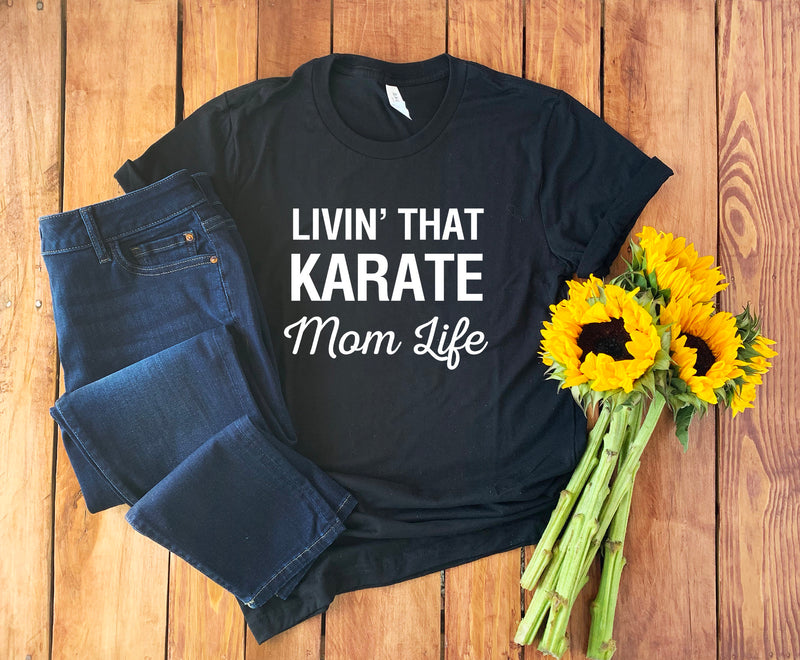 Karate Mom Life Shirt • Karate Mom T-Shirt • Karate Mom Gift • Karate Mom Shirt • Martial Arts Mom • Karate Gift • Karate Shirt • Karate Mom