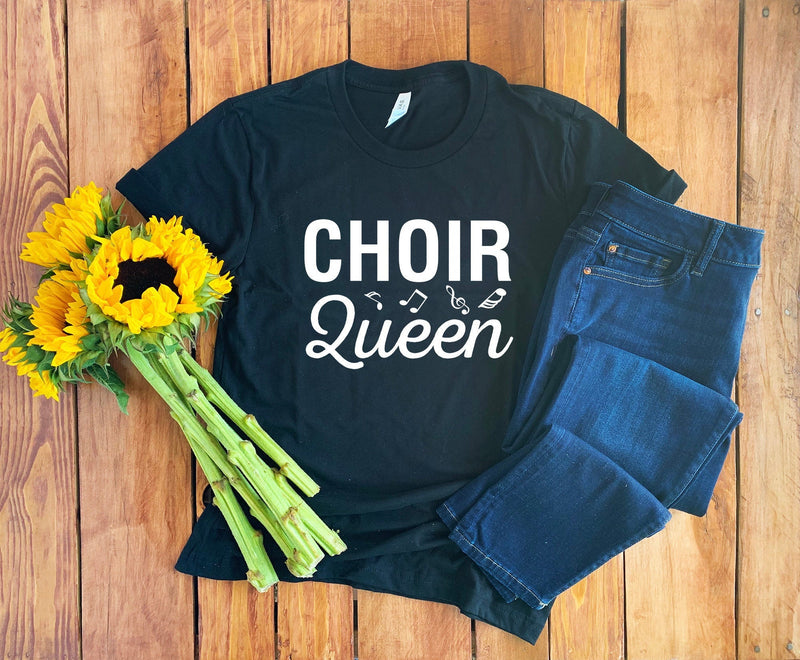 Choir Queen Shirt • Choir Shirt • Choir Singer • Choir Teacher Shirt • Show Choir Shirt • Show Choir Gift • Church Choir Shirt • Choir Gift