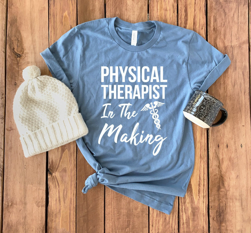 Physical Therapy Student Shirt • Physical Therapist Student • Physical Therapy Student Gift • Physical Therapist Shirt • Physical Therapy