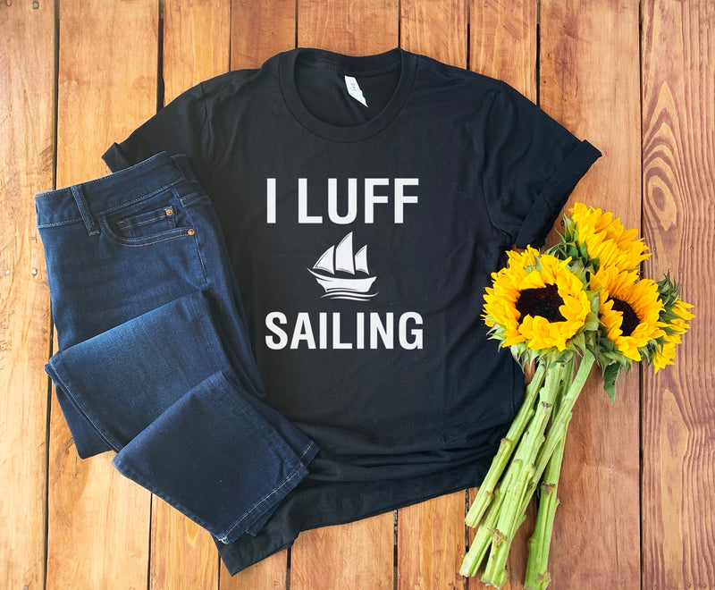 Sailor Shirt • Sailing T-shirt • Gift for Sailor • Sailor Gift • Sailing Shirt • Boating Shirt • Boating Gift • Sailing Gift • Unisex Tee