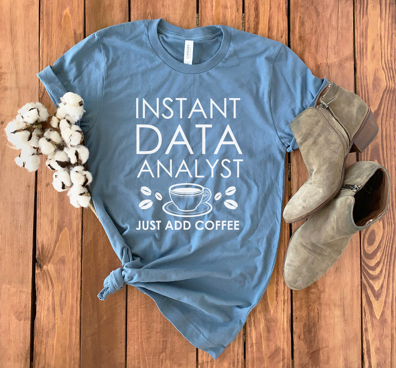 Data Analyst Shirt • Data Science • Data Nerd • Behavior Analyst • Data Analyst Gift • Computer Science • Data Scientist Shirt • Unisex Tee