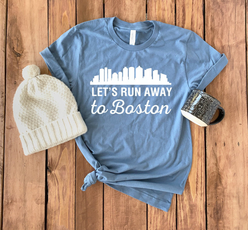 Boston T-shirt • Lets Run Away to Boston • Travel Tee Shirt • Boston College • Boston Shirt • Boston City Shirt • Boston Gift • Unisex Tee