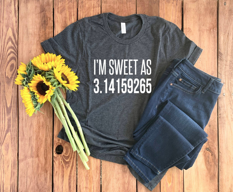 Math Shirt • I'm Sweet As Pi • Pi Day Shirt • Math Teacher Gift • Math Teacher T-Shirt • Funny Math Shirt • Math Geek • Unisex Tee