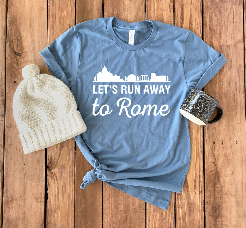 Rome T-Shirt • Let's Run Away to Rome • Rome Travel Shirt • Rome Italy Shirt • Rome Tee Shirt • Rome Travel Tee • Skyline Tee • Unisex Tee