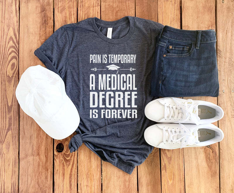 Medical School Shirt • A Medical Degree Is Forever • Med Student Shirt • Pre Med T-Shirt • Med School • Future Doctor Shirt • Unisex Tee