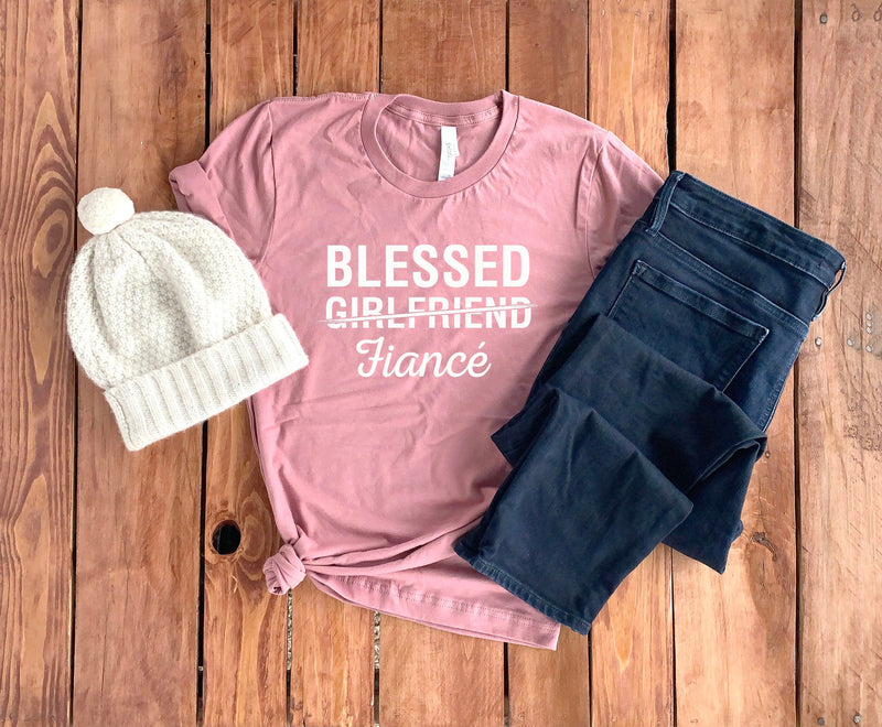 Blessed Fiancé Shirt • Engaged Shirt • Future Mrs Shirt • Engagement Shirt • Fiancé Shirt • Engaged Af • Bride To Be Shirt • Engagement Gift