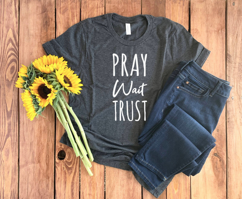 Prayer Shirt • Faith Shirt • Pray Wait Trust • Easter Shirt • Gift for Christian • Prayer T-Shirt • Pray Hoodie • Faith Over Fear Shirt