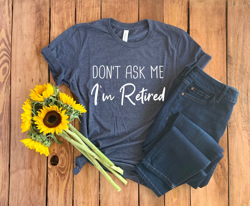 Retired T-Shirt • Retired Gift • Retired Life • Has Retired • Retired Teacher • Retirement Shirt • Retirement Gift • Retirement T-Shirt