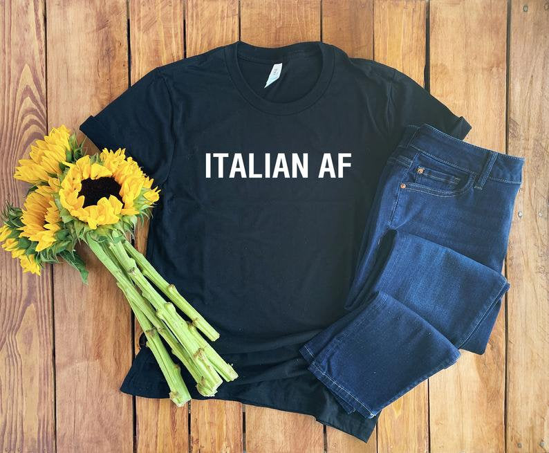 Italian AF Shirt • Italian Shirt • Funny Italian Shirt • Italian Gift • Italy Shirt • Italian American Shirt • Italian Hoodie • Italian Tee