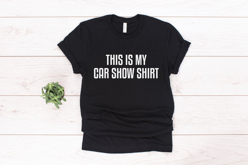 Car Show Shirt • Car Show T-Shirt • Car Guy Shirt • Muscle Car Shirt • Car Enthusiast • Car Guy Gift • Car Shirt • Classic Car T-Shirt