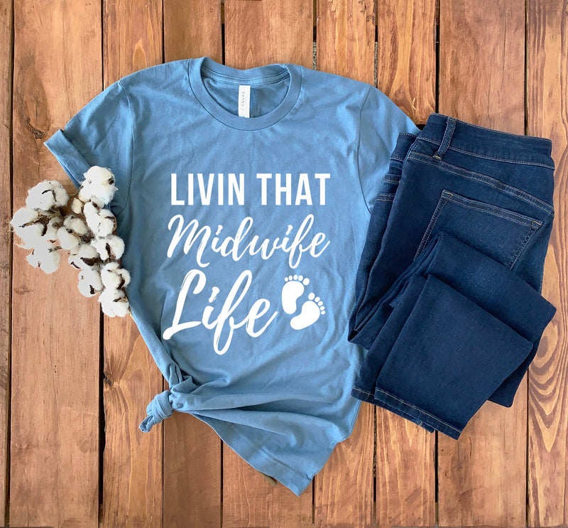 Midwife Life Shirt • Midwife T-Shirt • Gift for Midwife • Midwife Hoodie • Midwife Sweatshirt • Midwife Nurse Shirt • Midwife Student